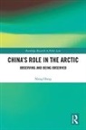 Nong Hong, Hong Nong - Chinas Role in the Arctic