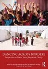 Charlotte Svendler (Department of Exercis Nielsen, Charlotte Svendler (EDT)/ Burridge Nielsen, Ken Robinson, Stephanie Burridge, Burridge Stephanie, Charlotte Svendler Nielsen... - Dancing Across Borders