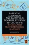 Michael Butz, Michael R. Butz, Michael R Bütz, Michael R. Bütz - Parental Alienation and Factitious Disorder By Proxy Beyond Dsm 5: