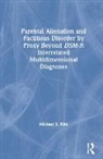 Michael Butz, Michael R. Butz, Michael R. Bütz - Parental Alienation and Factitious Disorder By Proxy Beyond Dsm 5: