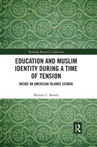 Melanie Brooks, Melanie (Monash University Brooks, Melanie C. Brooks - Education and Muslim Identity During a Time of Tension