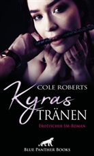 Cole Roberts, blue panther books - Kyras Tränen | Erotischer SM-Roman