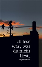Benjamin Kelm - Ich lese was, was du nicht liest.