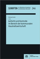 Michael Groth - Aufsicht und Kontrolle im Bereich der kommunalen Haushaltswirtschaft