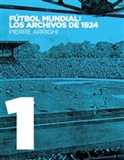 Pierre Arrighi - Fútbol mundial: los archivos de 1924