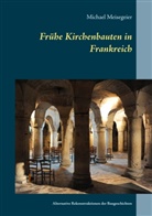 Michael Meisegeier - Frühe Kirchenbauten in Frankreich