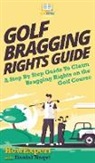 Howexpert, Danial Naqvi - Golf Bragging Rights Guide
