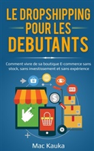 Mac Kauka - Le dropshipping pour les débutants