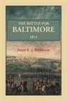 Joseph W. a. Whitehorne - The Battle For Baltimore 1814