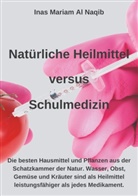 Inas Mariam Al Naqib - Natürliche Heilmittel versus Schulmedizin