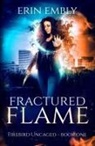 Erin Embly - Fractured Flame (Firebird Uncaged Book 1)