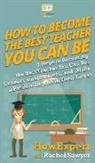 Howexpert, Rachel Sawyer - How To Become The Best Teacher You Can Be