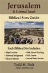 Todd M. Fink - Jerusalem & Central Israel Biblical Sites Guide