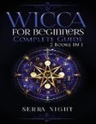 Serra Night - Wicca For Beginners, Complete Guide