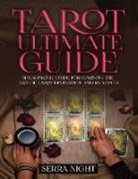 Serra Night - Tarot Ultimate Guide The Supreme Guide for Learning the Art of Tarot Divination and Readings
