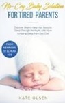 Olsen Kate - No-Cry Baby Solution for Tired Parents