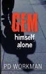 P D Workman, P D Workman, P. D. Workman - Gem Himself Alone