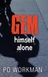 P D Workman, P. D. Workman - Gem Himself Alone