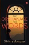Shinie Antony - The Orphanage for Words