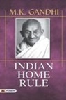 M. K. Gandhi - Indian Home Rule