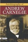 Andrew Carnegie - Autobiography of Andrew Carnegie