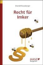 Ernst Brandl, Philipp Klausberger - Recht für Imker