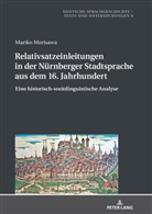 Mariko Morisawa, Hans-Joachim Solms - Relativsatzeinleitungen in der Nürnberger Stadtsprache aus dem 16. Jahrhundert
