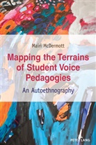 Mairi McDermott, McDermott Mairi - Mapping the Terrains of Student Voice Pedagogies