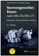 Willi Hasselmann, Klaus Liebscher, Karste Prote, Karsten Prote, F. Knut Weiss, Regina Zeitner... - Normengerechtes Bauen nach DIN 276/DIN 277 - mit E-Book (PDF), m. 1 Buch, m. 1 E-Book