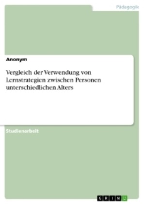 Anonym, Lina Gutmann - Vergleich der Verwendung von Lernstrategien zwischen Personen unterschiedlichen Alters
