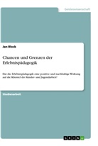 Jan Block - Chancen und Grenzen der Erlebnispädagogik