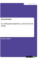 Yaima Hernández - La cardiopatía isquémica y sus factores de riesgo