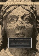 Patricia Skinner - Living with Disfigurement in Early Medieval Europe