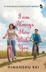 Himanshu Rai - I am Always Here With You