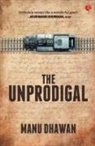 Manu Dhawan - The Unprodigal