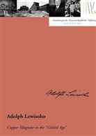 Henning Albrecht, Ekkehard W. Nümann, Ekkehar W Nümann - Adolph Lewisohn (English edition)