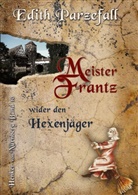 Edith Parzefall - Meister Frantz wider den Hexenjäger