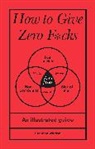 Stephen Wildish, Wildish Stephen - How to Give Zero F cks
