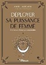 Anne Ghesquière, Marie-Laure Will, Marie-Laure Will, Marie-Laure (1969-....) Will, Will Marie Laure, WILL MARIE-LAURE - Déployer sa puissance de femme : libérez vos 9 énergies essentielles