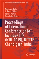 Maitreyee Dutta, Mala Kalra, C. Rama Krishna, Rakesh Kumar, Rakesh Kumar et al, Rama Krishna... - Proceedings of International Conference on IoT Inclusive Life (ICIIL 2019), NITTTR Chandigarh, India