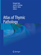 Justi A Bishop, Justin A Bishop, Justi Bishop, Justin Bishop, Justin A. Bishop, Deepali Jain... - Atlas of Thymic Pathology