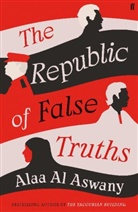 Alaa Al Aswany, Alaa Al Aswany - The Republic of False Truths