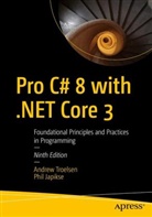 Phil Japikse, Philip Japikse, Andre Troelsen, Andrew Troelsen - Pro C# 8 with .NET Core 3; .