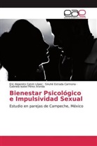 Eric Alejandr Catzin López, Eric Alejandro Catzin López, Sinu Estrada Carmona, Sinuhé Estrada Carmona, Gabriela Isabel Pérez Aranda - Bienestar Psicológico e Impulsividad Sexual