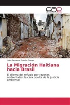 Luisa Fernanda Garzón Gómez - La Migración Haitiana hacia Brasil