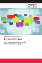 Edson Guillermo Montaño Ortiz - Lo Nosótrico