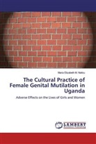Maria Elizabeth M. Nakku - The Cultural Practice of Female Genital Mutilation in Uganda