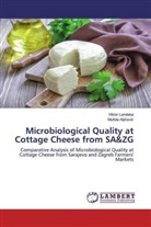 Mufida Alji¿evi¿, Mufida Aljicevic, Vikto Landeka, Viktor Landeka - Microbiological Quality at Cottage Cheese from SA&ZG