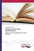 José Zaragoza Huerta - Manual de derecho penitenciario