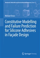 Michael Drass - Constitutive Modelling and Failure Prediction for Silicone Adhesives in Fac ade Design